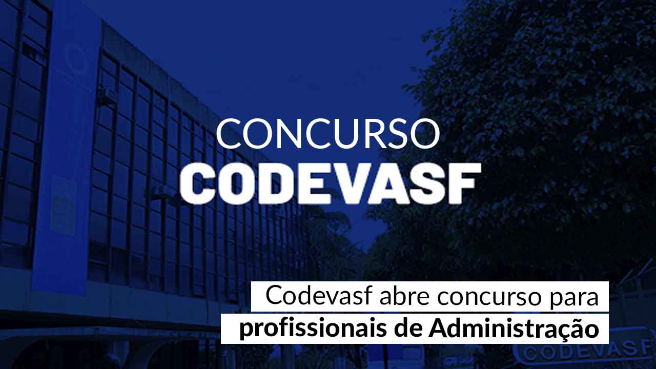You are currently viewing Codevasf abre concurso para Profissionais de Administração