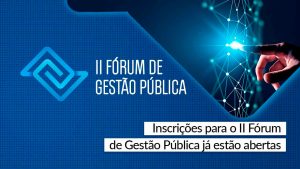 Read more about the article II Fórum de Gestão Pública