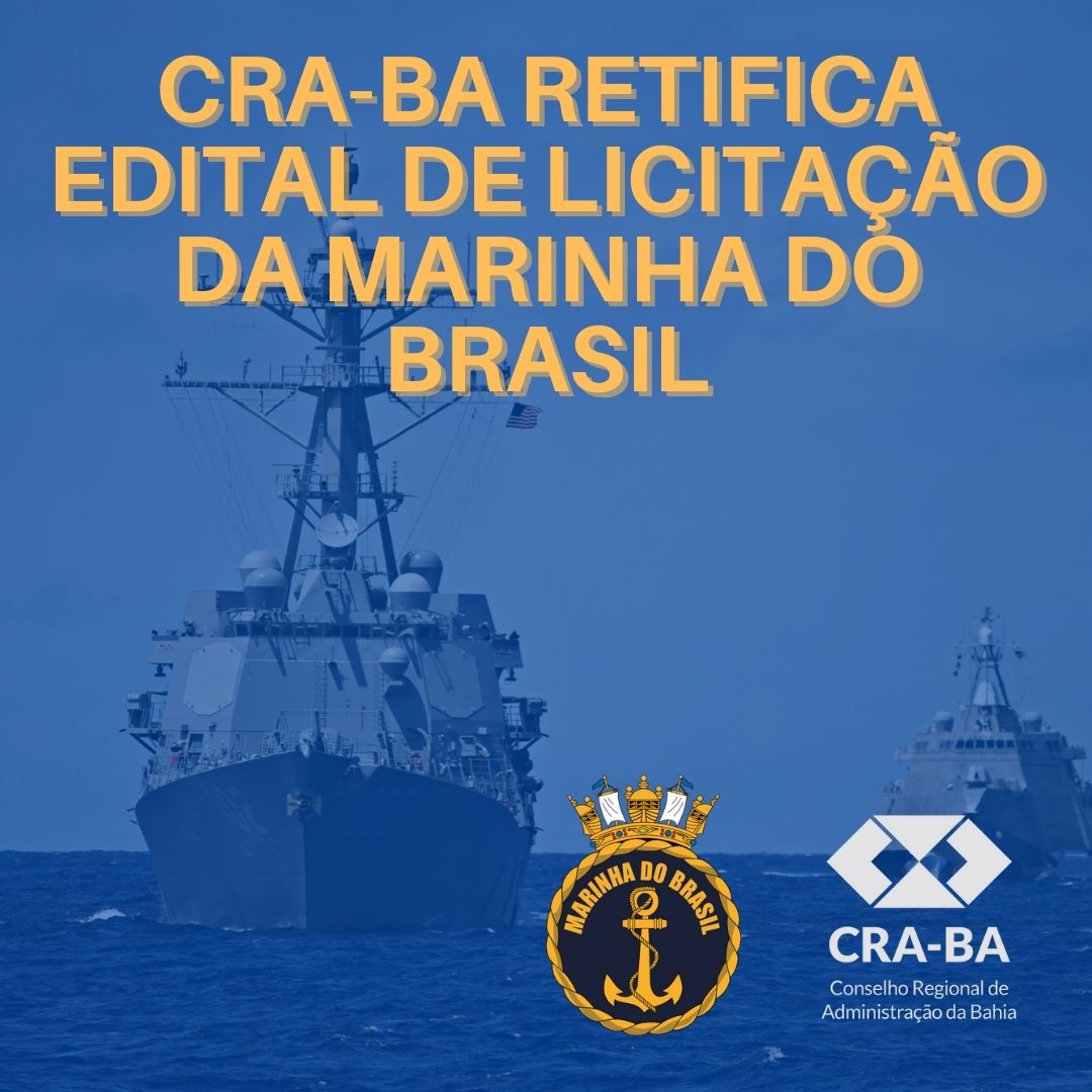 You are currently viewing CRA-BA retifica edital de licitação da Marinha do Brasil