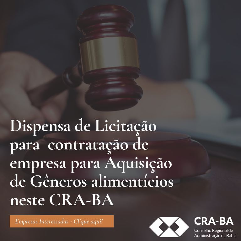 Read more about the article Dispensa de Licitação para contratação de empresa para Aquisição de Gêneros alimentícios neste CRA-BA