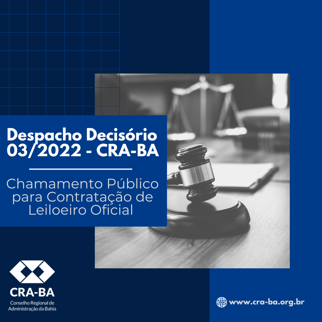 No momento você está vendo Despacho Decisório 03/2022 – CRA-BA – Chamamento Público para Contratação de Leiloeiro Oficial – Recurso Administrativo
