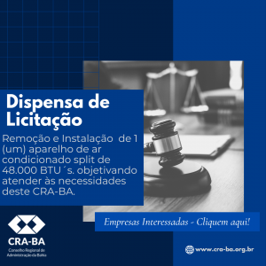 Leia mais sobre o artigo Dispensa de Licitação para remoção e instalação de 1 (um) aparelho de ar condicionado split de 48.000 BTU´s. objetivando atender às necessidades deste CRA-BA.