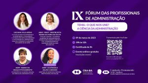 Read more about the article Conselho Regional de Administração (CRA-BA) e a Comissão Permanente ADM Mulher, promoveram o IX Fórum das Profissionais de Administração