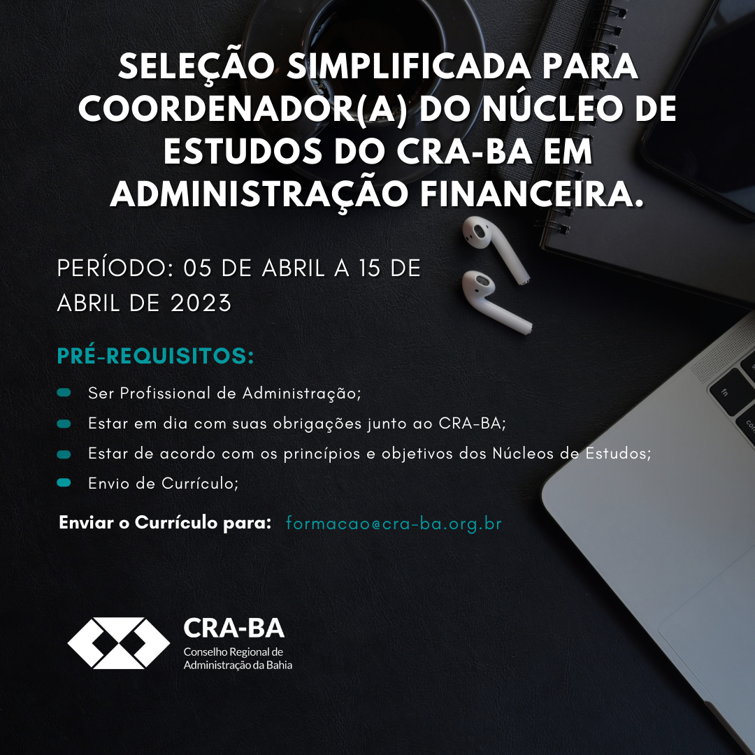 You are currently viewing Seleção Simplificada para Coordenador(a) do Núcleo de Estudos do CRA-BA em Administração Financeira
