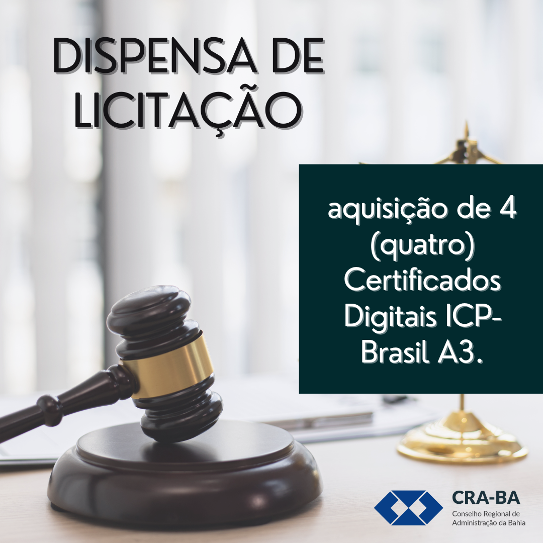 No momento você está vendo Dispensa de licitação para aquisição de 4 (quatro) Certificados Digitais ICP-Brasil A3.